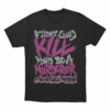 If Looks Could Kill Unisex T Shirt Black